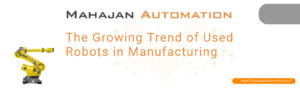 the growing trend of used robots in manufacturing