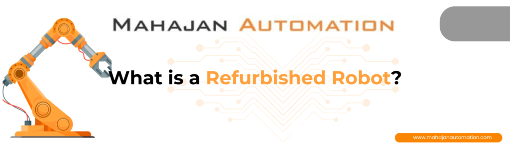 What is a Refurbished Robot