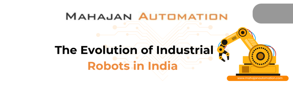 The Evolution of Industrial Robots in India