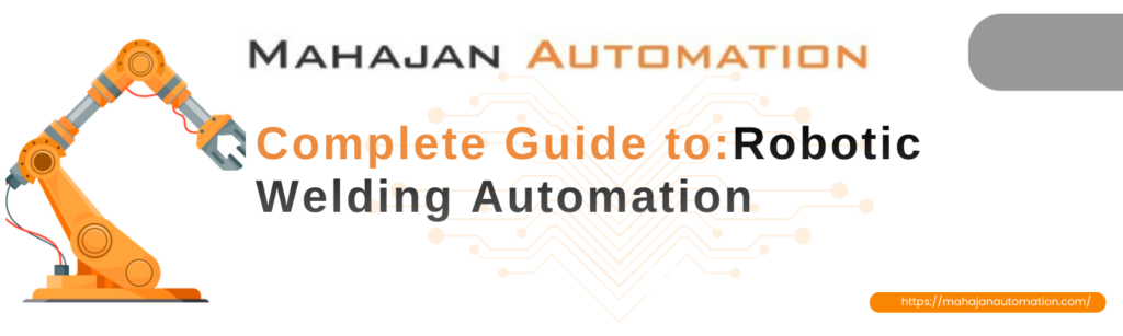 Complete guide to robotic welding automation banner